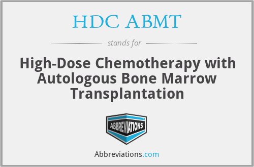 HDC ABMT - High-Dose Chemotherapy with Autologous Bone Marrow Transplantation